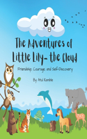 The Adventure of Little Lily- the Cloud: Friendship, Courage, and Self-Discovery
