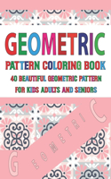 Geometric Pattern Coloring Book For Adults Seniors and Kids