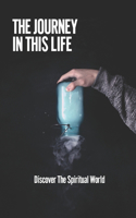 The Journey In This Life