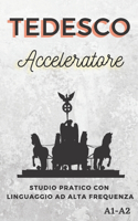Tedesco Acceleratore: studio pratico con linguaggio ad alta frequenza A1 A2
