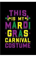 This Is My Mardi Gras Carnival Costume