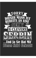 Sorry Dieser Mann Ist Bereits An Eine Sexy & Clevere Serbin Und Ja Sie Hat Mir Dieses Shirt Gekauft