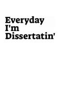 Everyday I'm Diseratin'