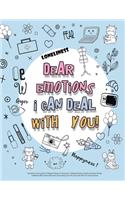 Dear Emotions, I Can Deal With You!