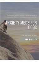 Anxiety Meds For Dogs: Step by Step Handbook for Individuals suffering from Anxiety