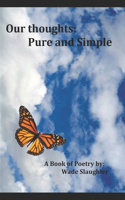 Our thoughts: Pure and Simple