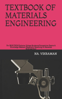 Textbook of Materials Engineering: For BE/B.TECH/Diploma College Students/Competitive Exams & Knowledge Seekers (Especially Metallurgy & Materials Engineerring)