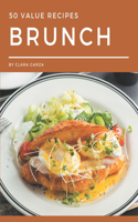 50 Value Brunch Recipes: Greatest Value Brunch Cookbook of All Time