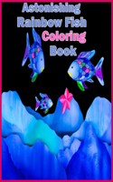 Astonishing Rainbow Fish Coloring Book