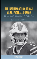 Inspiring Story of Josh Allen, Football Phenom
