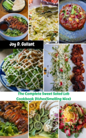 Complete Sweet Salad Lab Cookbook Dishes(Smelling Nice): Ultimate Recipes Seasons For Making vibrant Fabulous Meals, Feed Healthy Obsession That Can be Made In Minutes With Vegetables