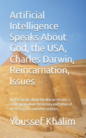 Artificial Intelligence Speaks About God, the USA, Charles Darwin, Reincarnation, Issues