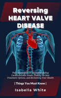 Reversing Heart Valve Disease