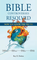 Bible Controversies Resolved