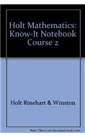 Holt Mathematics Course 2: Know-It Notebook