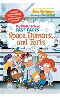 My Weird School Fast Facts: Space, Humans, and Farts: (My Weird School Fast Facts)