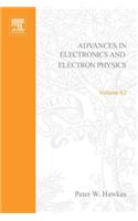 Adv Electronics Electron Physics V62: (Advances in Electronics and Electron Physics)
