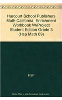 Harcourt School Publishers Math California: Enrichment Workbook W/Project Student Edition Grade 3