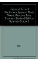 Harcourt School Publishers Spanish Math Texas: Practice Taks Success Student Edition Spanish Grade 3