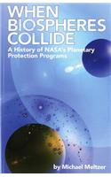 4234 When Biospheres Collide: A History of NASA's Planetary Protection Programs