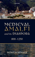 Medieval Amalfi and its Diaspora, 800-1250: (English)