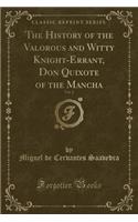 The History of the Valorous and Witty Knight-Errant, Don Quixote of the Mancha, Vol. 2 (Classic Reprint)