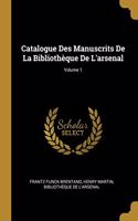 Catalogue Des Manuscrits De La Bibliothèque De L'arsenal; Volume 1