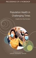 Population Health in Challenging Times: Insights from Key Domains