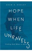 Hope When Life Unravels