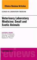 Veterinary Laboratory Medicine: Small and Exotic Animals, an Issue of Clinics in Laboratory Medicine