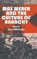 Max Weber and the Culture of Anarchy