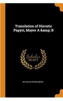 Translation of Hieratic Papyri, Mayer A & B