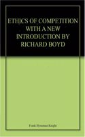 Ethics Of Competition With A New Introduction By Richard Boyd Paperback â€“ 1 January 2019