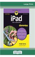 iPad For Seniors For Dummies, 10th Edition (16pt Large Print Edition)