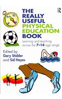 The Really Useful Physical Education Book: Learning and Teaching Across the 7 14 Age Range
