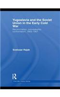 Yugoslavia and the Soviet Union in the Early Cold War