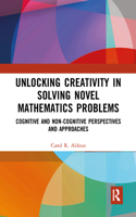Unlocking Creativity in Solving Novel Mathematics Problems