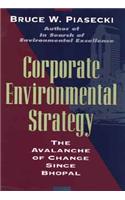 Corporate Environmental Strategy: The Avalanche of Change Since Bhopal