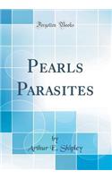 Pearls Parasites (Classic Reprint)
