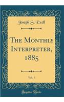 The Monthly Interpreter, 1885, Vol. 1 (Classic Reprint)