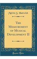 The Measurement of Musical Development II (Classic Reprint)