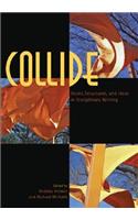 Collide: Styles, Structures, and Ideas in Disciplinary Writing