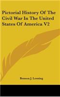 Pictorial History Of The Civil War In The United States Of America V2