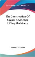Construction Of Cranes And Other Lifting Machinery