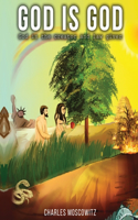 God is God - God is the Creator and the Law-Giver