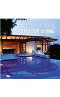 Spectacular Outdoor Living: Texas: Lush Landscapes and Stylish Spaces