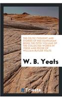 The Collected Works in Verse and Prose of William Butler Yeats
