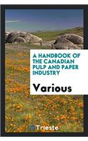 A Handbook of the Canadian Pulp and Paper Industry