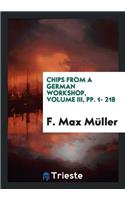Chips from a German Workshop, Volume III, Pp. 1- 218