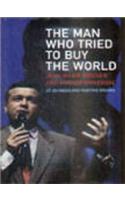 The Man Who Tried to Buy the World